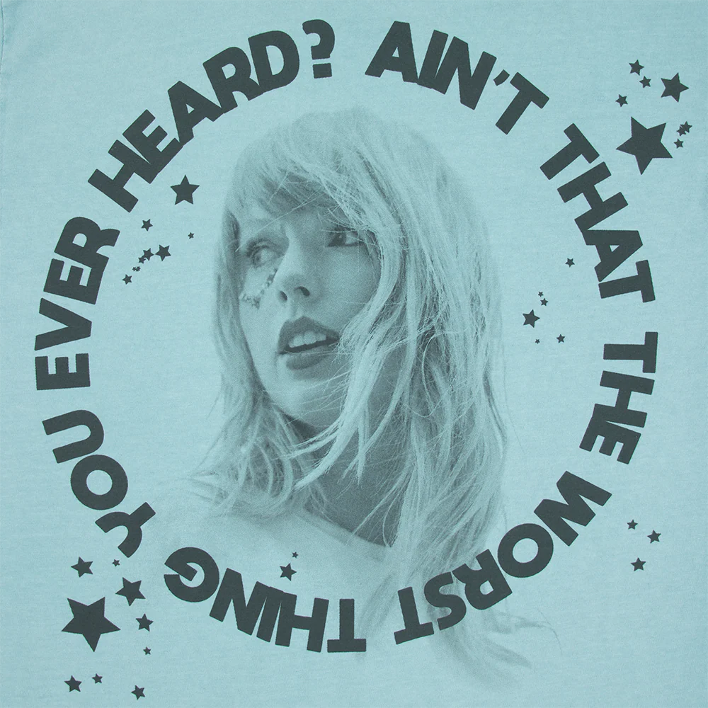 Ain't That The Worst Thing You Ever Heard? T-Shirt - Image 4